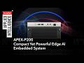 APEX-P200 | Compact Yet Powerful Edge AI Embedded System | 2026 Taiwan Excellence Award