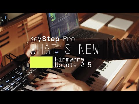 What's New? | KeyStep Pro - Firmware 2.5