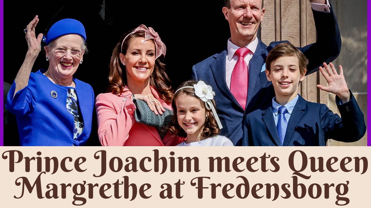 Queen Margrethe and Prince Joachim of Denmark’s reunion after stripping royal titles of his children