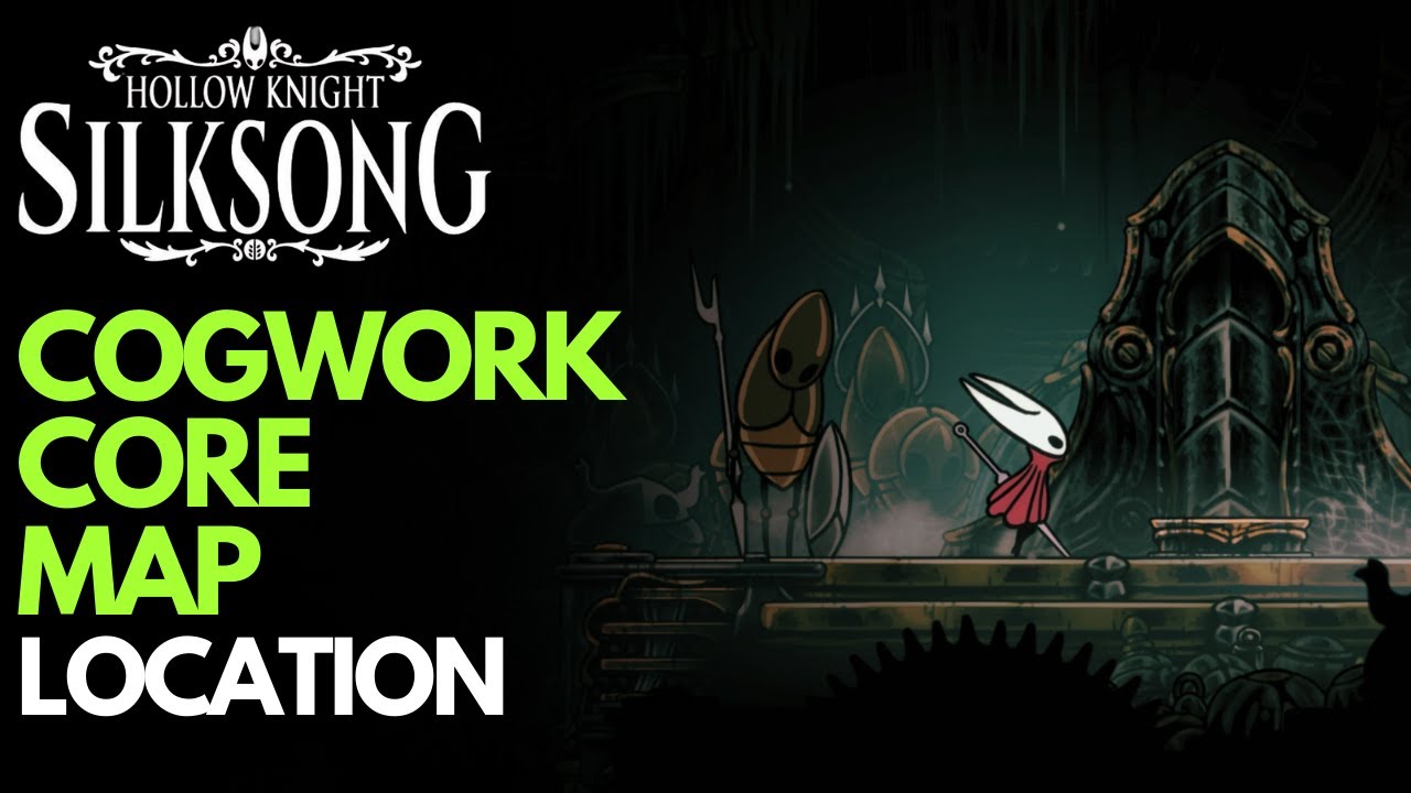 Hollow Knight: SILKSONG — Cogwork Core Map Location | Fast Step-by-Step Guide