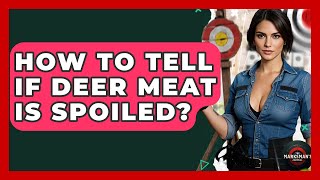 How To Tell If Deer Meat Is Spoiled? - The Marksman's Journal