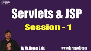 SERVLETS & JSP ||  Session - 1 ||  by Mr. Nagoor Babu On 30-10-2018