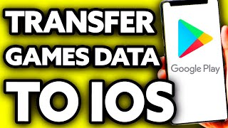 How To Transfer Google Play Games Data to IOS ??