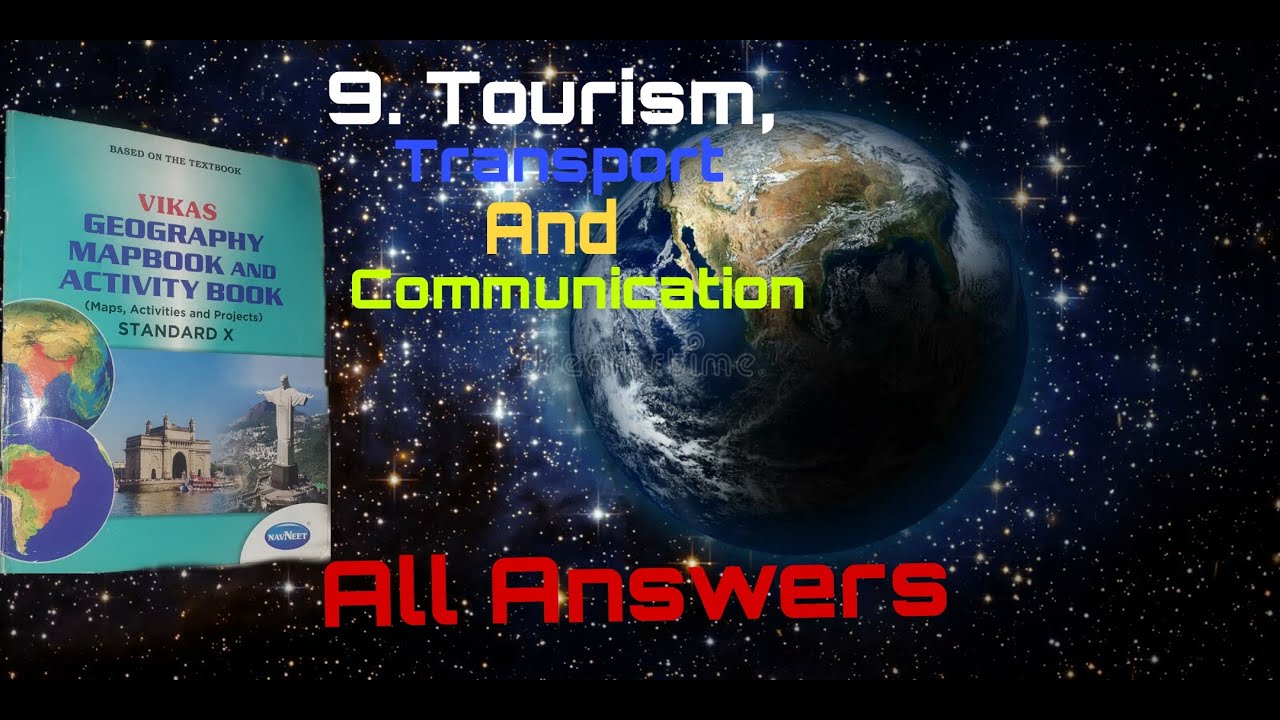 Geography Map Book 9. TOURISM , TRANSPORT AND COMMUNICATION All