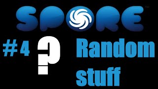 Spore - Ep4 - Random stuff