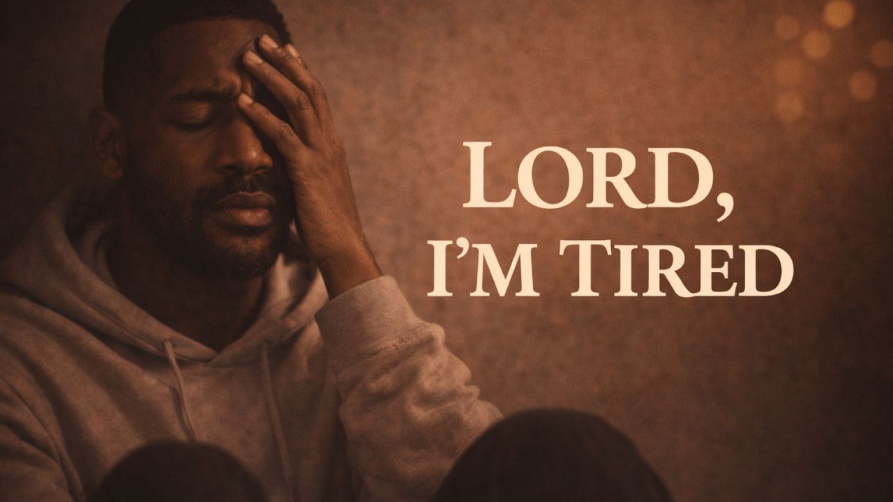 LORD, I’M TIRED – Voice of David