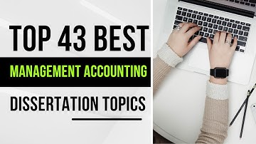 43 Management Accounting Dissertation Topics | Management Accounting | Dissertation-help.co.uk