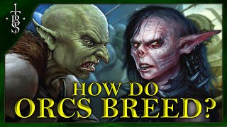 How Do ORCS Breed | Lord of the Rings Lore