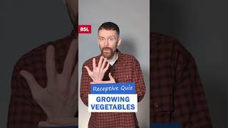 BSL Receptive Quiz: Growing Vegetables