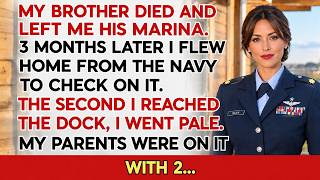 Details My Brother Died and Left Me His Marina—But When I Flew Home From Deployment My Parents Already Ha... Update
