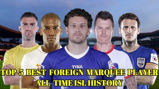 Top 5 Best ISL Marquee Player All Time |  ISL 2014-2020