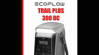 EcoFlow TRAIL plus 300 DC