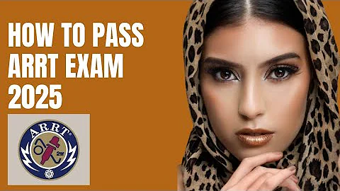 How to Pass the American Registry of Radiologic Technologists (ARRT) Exam in 2025 – Guaranteed