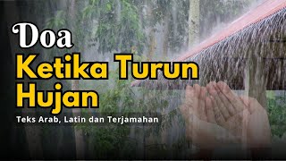 Doa Ketika Turun Hujan (Memohon Hujan Yang Bermanfaat) | Lengkap Teks Arab, Latin dan Terjemahan