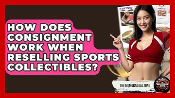 How Does Consignment Work When Reselling Sports Collectibles? - The Memorabilia Zone