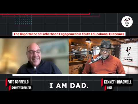 The Importance of Fatherhood Engagement in Youth Educational Outcomes - Vito Borrello