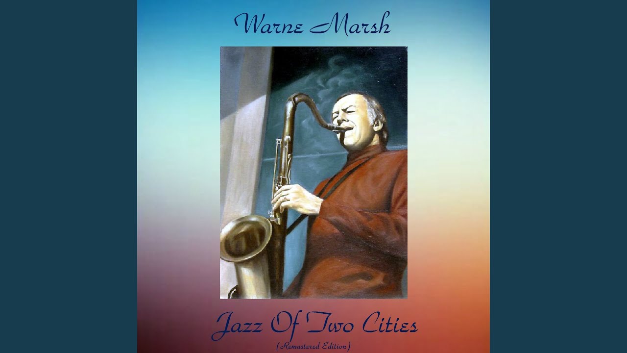 Warne Marsh Albums: A Listener's Guide to One of Jazz's Quiet Masters