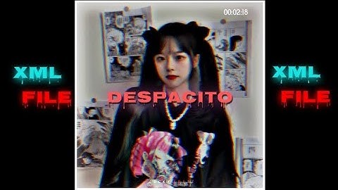 DESPACITO 🎶 ALIGHT MOTION EDIT 🔰 XML FILE IN DESCRIPTION 🔰