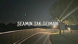 Seamin Tak Seiman - Mahen (slowed+reverb+lirik)