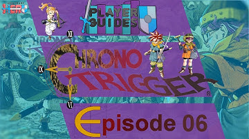 Chrono Trigger Ep  6 - The Future Is Whatever You Make It...And Someone Messed Up