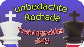 SCHACH960-Training: UNBEDACHTE ROCHADE