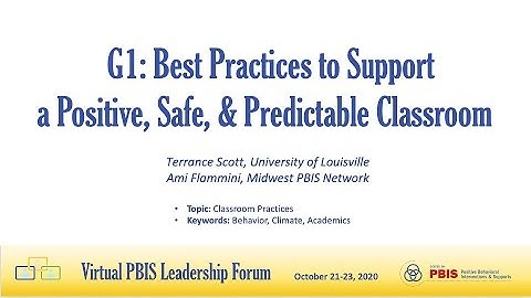 [Session G1] PBIS Forum 2020: Best Practices to Support a Positive, Safe, & Predictable Classroom