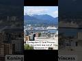 Koningsdam & Coral Princess Depart Vancouver | Sunny Windy Day in Busy Harbour #VancouverCityViews