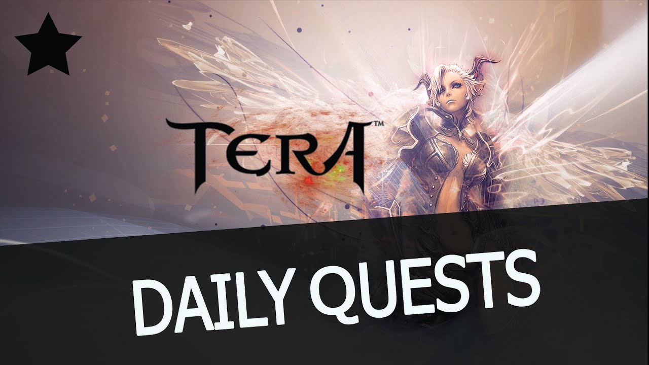 Гайд TERA online (RU) - что такой daily quest и как лучше всего их делать