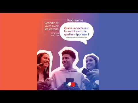 Colloque : grandir et vivre avec les écrans : quels impacts sur la santé mentale