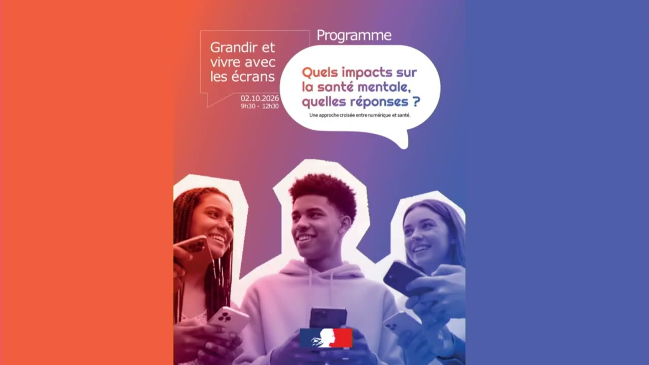 Colloque : grandir et vivre avec les écrans : quels impacts sur la santé mentale
