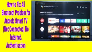 How to Fix All Bluetooth Problem for Android Smart TV (Not Connected, No Internet, Authentication