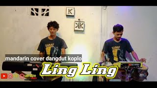 Mandarin jowo Ling-Ling voc Mario Feat Kaji Krobell kendang atum DTX MULTI 12