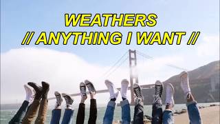 WEATHERS - ANYTHING I WANT // ESPAÑOL
