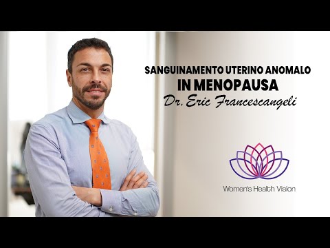 Sanguinamento uterino anomalo in menopausa - Dr. Eric Francescangeli