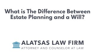 What is the difference between estate planning and a will?