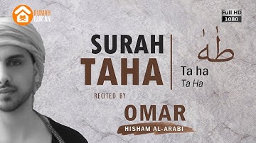 Surah Taha سورة طه by Omar Hisham Al Arabi, Peaceful / Surat Taha Menyejukkan Hati