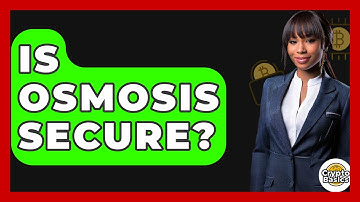 Is Osmosis Secure? - CryptoBasics360.com