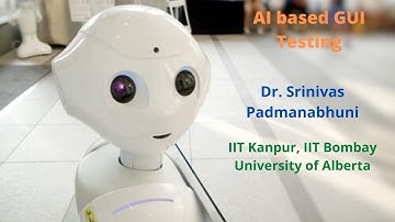 AI based GUI Testing | Dr. Srinivas Padmanabhuni