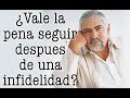 Jorge Bucay - ¿ Vale la pena seguir después de una infidelidad ?