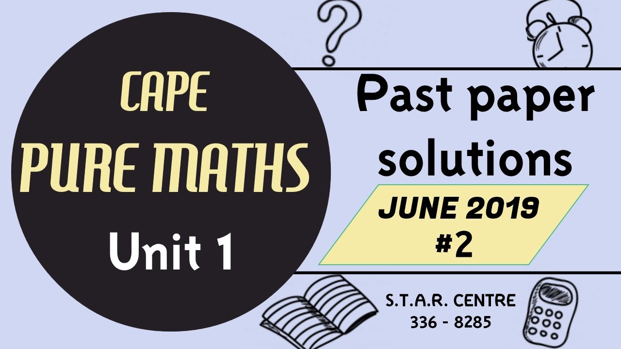 CAPE Mathematics Unit 1 2019 Question 2 - YouTube