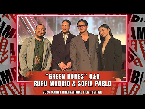 "Green Bones" Q&A With Ruru Madrid & Sofia Pablo | Manila International Film Festival 2025