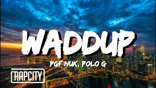 PGF Nuk - Waddup ft. Polo G (Lyrics) Resimi