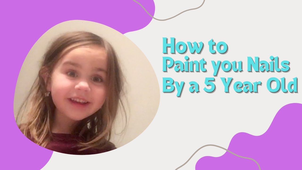 How to paint your nails by a 5 year old! YouTube