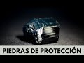 5 EXCELENTES PIEDRAS DE PROTECCIÓN