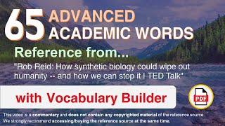 65 Advanced Academic Words Ref from How synthetic biology could wipe out humanity [...] it, TED