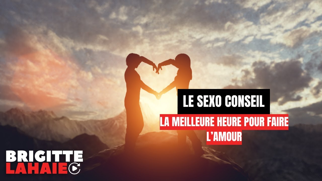 La meilleure heure pour faire l’amour