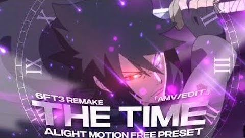 Sasuke Uchiha - The Time ( Alight Motion Free Preset ) [6FT3 Remake]