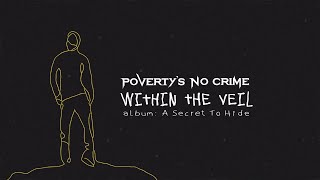 Poverty&#39;s No Crime - Within the Veil (official video)