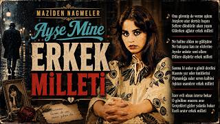 Ayşe Mine – Erkek Milleti | Maziden Nağmeler