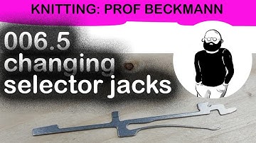 Machine Knitting 006.5: Change Selector Jack